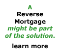 Learn more about Reverse Mortgages >>>